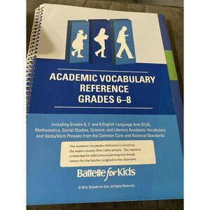 Battelle for Kids Academic Vocabulary Reference Grades 6-8 Teacher Resource